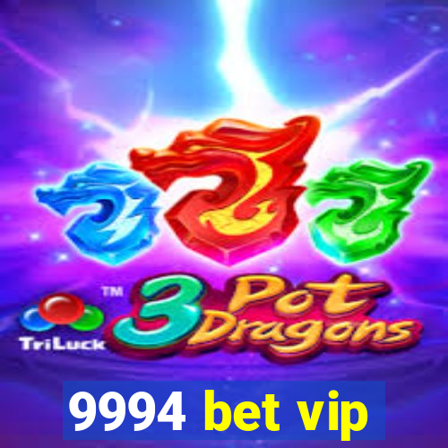 9994 bet vip